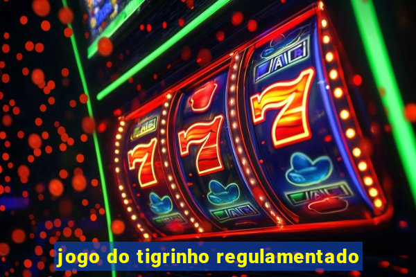 jogo do tigrinho regulamentado